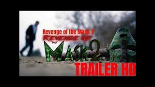 Revenge of the Mask 2 OFFICIAL TRAILER   