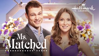 Ms Matched  Starring Alexa Penavega and Shawn Roberts  Hallmark Channel