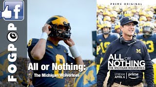 All or Nothing The Michigan Wolverines 2018  Amazon Prime  Fogpop Trailers