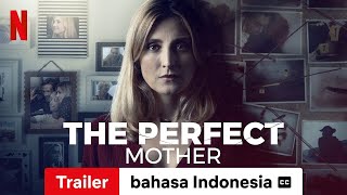 The Perfect Mother Season 1 dengan subtitle  Trailer bahasa Indonesia  Netflix