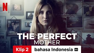 The Perfect Mother Season 1 Klip 2 dengan subtitle  Trailer bahasa Indonesia  Netflix