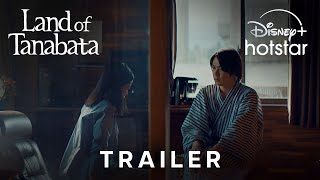 Land of Tanabata  Payoff Trailer  Disney Hotstar Indonesia