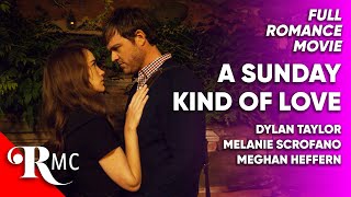 A Sunday Kind Of Love  Full Romance Movie  Free HD Romantic Fantasy Drama Film  RMC