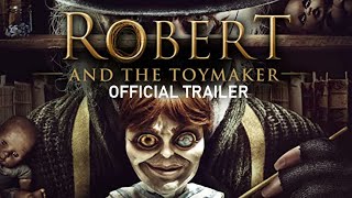 Robert and the Toymaker 2017 Official Trailer HD Robert the Doll