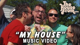 My House  Music Video from The House From