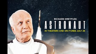 Richard Dreyfuss in ASTRONAUT  2019 Official HD Trailer