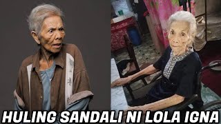 HULING SANDALI ni Lola Igna o si Angie Ferro BAGO ITO PUMANAW  Angie Ferro Pumanaw na