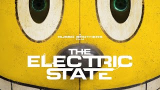 The Electric State Official Trailer