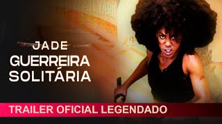 Jade Guerreira Solitria 2024 Trailer Oficial Legendado