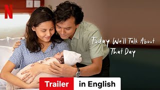 Today Well Talk About That Day  Trailer in English  Netflix