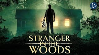 A STRANGER IN THE WOODS  Full Exclusive Thriller Horror Movie Premiere  English HD 2024