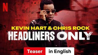 Kevin Hart  Chris Rock Headliners Only Teaser  Trailer in English  Netflix