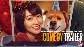 WOOF WOOF DADDY  MY FATHER THE DOG  Trailer 2024 