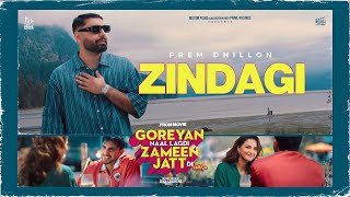 Zindagi Official Video Prem Dhillon Armaan Bedil Preet Aujla  Goreyan Naal Lagdi Zameen Jatt Di