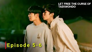 Let Free the Curse of Taekwondo 2024 Bl Drama  Episode 5  Review And Release Date  ENG SUB