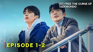 Let Free the Curse of Taekwondo 2024 Bl Drama  Episode 1  Review And Release Date  ENG SUB