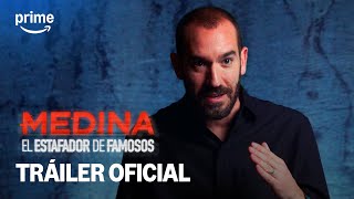 Medina el estafador de famosos  Triler Oficial  Prime Video