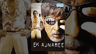 Ek Ajnabee Hindi Full Movie  Amitabh Bachchan Arjun Rampal Perizaad ZorabianWith Eng Subtitles