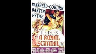 A Royal ScandalFull Movie 1945comedydrama filmby Tallulah B Charles C Anne BWilliam E