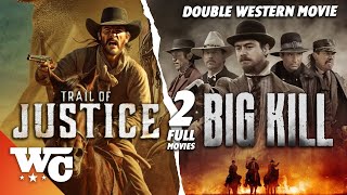 Trail Of Justice  Big Kill  2 Full Action Adventure Western Movies  Free HD Double Feature  WC