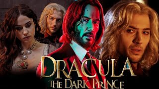 DRACULA The Dark Prince 2024 Movie  Keanu Reeves Kelly Wenham  Review And Facts