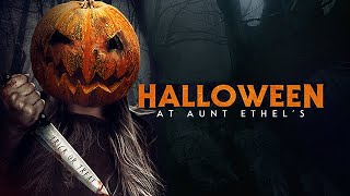 Halloween at Aunt Ethels  Official 2019 Trailer