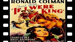 If I Were King 1938 Full Movie Staring Ronald Colman Basil Rathbone Frances Dee Adventure History