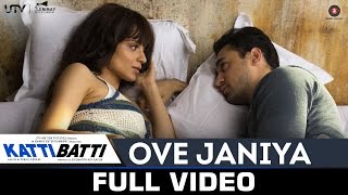 Ove Janiya  Katti Batti  Full Video  Mohan Kannan  Imran Khan  Kangana Ranaut