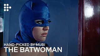 THE BATWOMAN  Handpicked by MUBI