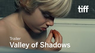 VALLEY OF SHADOWS Trailer  TIFF 2017