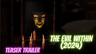 The Evil Within 2024 Teaser Trailer