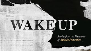 Wake Up Stories from the Frontlines of Suicide Prevention TRAILER  2023