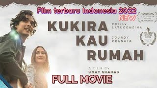 KUKIRA KAU RUMAH film 2022  prilly latuconsinajodiumay full movie terbaik bioskop indonesia