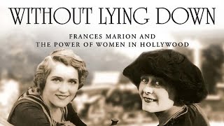 Without Lying Down Frances Marion and the Power of Women in Hollywood  Uma Thurman Kathy Bates