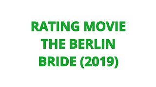 RATING MOVIE  THE BERLIN BRIDE 2019