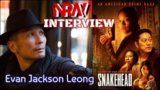 Snakehead 2021 WriterDirector Evan Jackson Leong talks with Kuya P A NRW Interview Snakehead