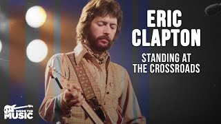 Eric Clapton Standing At The Crossroads  Full Eric Clapton Documentary