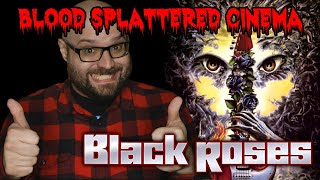 Black Roses 1988  Blood Splattered Cinema Horror Movie Review  Riff