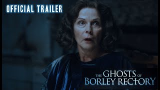 THE GHOSTS OF BORLEY RECTORY  Official Trailer 2021 JULIAN SANDS TOYAH COLIN BAKER