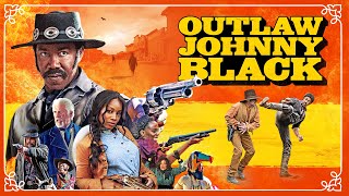 Outlaw Johnny Black  Full Western ActionComedy  WATCH FOR FREE