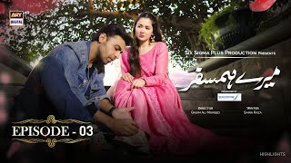 Mere Humsafar Episode 3  Hania Amir  Presented by Sensodyne  Highlights  ARY Digital