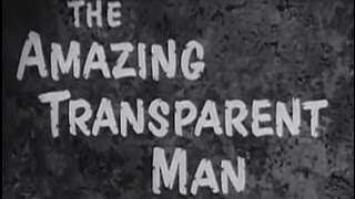 The Amazing Transparent Man 1960 Science Fiction Thriller