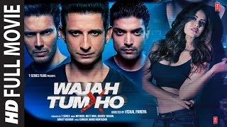 Wajah Tum Ho Full Movie Sharman Joshi Gurmeet Choudhary Sana Khan Rajniesh Duggall  TSeries