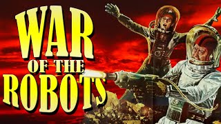 Bad Movie Review The War of the Robots seriously this was made after Star Wars