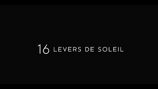 Trailer 16 Sunrises by  PierreEmmanuel Le Goff 2018