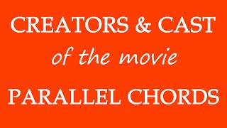 Parallel Chords 2018 Motion Picture Cast Information