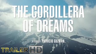 The Cordillera of Dreams  La Cordillre des songes 2019  Trailer English Subs