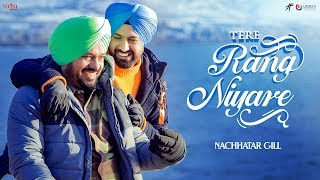 Tere Rang Niyare  Nachhatar Gill  Ardaas Karaan  Gippy Grewal  New Punjabi Songs 2019