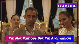  Im Not Famous But Im Aromanian 2013  Aromanian Full Movie  Dont Miss Out