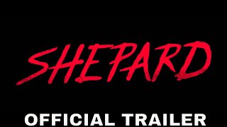 SHEPARD 2020 Official Trailer  Thriller Movie